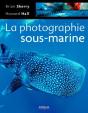 La Photographie Sous-Marine - Preview
