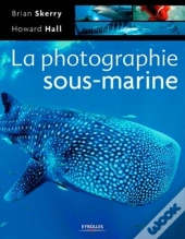 La Photographie Sous-Marine