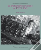 La Photographie Soviétique De 1917 À 1945