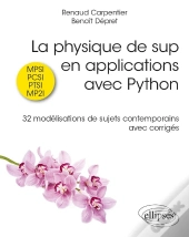 La Physique De Sup En Applications Avec Python : 32 Modélisations De Sujets Contemporains Avec Corrigés
