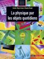 La Physique Par Les Objets Quotidiens - Preview