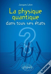 La Physique Quantique Dans Tous Ses États
