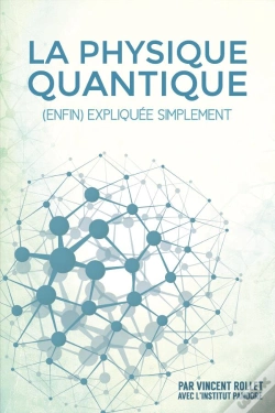 Capa do artigo La Physique Quantique (Enfin) Expliquee Simplement