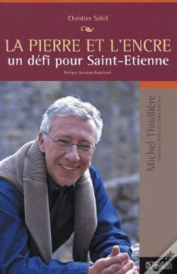 Capa do artigo La Pierre Et L'Encre ; Un Défi Pour Saint-Étienne ; Michel Thiollière
