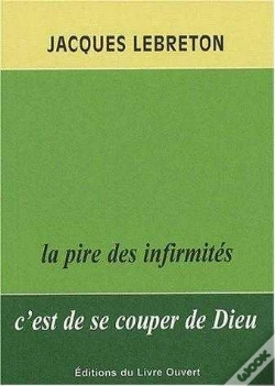 Capa do artigo La Pire Des Infirmités C'Est De Se Couper De Dieu. 2e Édition