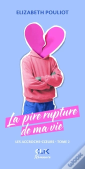 La Pire Rupture De Ma Vie