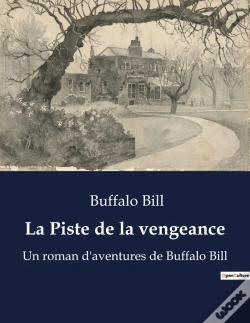 Capa do artigo La Piste De La Vengeance - Un Roman D Aventures De Buffal