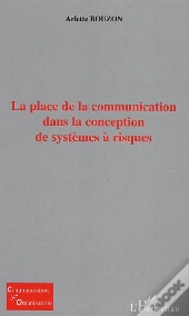 La Place De La Communication Dans La Conception De Systemes A Risques