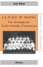 La Place Du Maître ; Une Chronique Des Écoles Normales D'Instituteurs - Preview