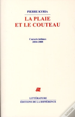Capa do artigo La Plaie Et Le Couteau ; Carnets Intimes 2004-2008