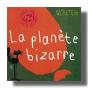 La Planete Bizarre - Preview