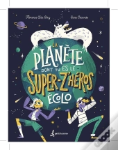 La Planète Dont Tu Es Le Z'Héros