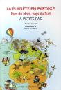 La Planète En Partage ; Pays Du Nord, Pays Du Sud À Petits Pas - Preview