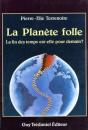La Planete Folle : La Fin Des Temps Est-Elle Pour Demain ? - Preview
