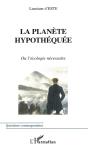 La Planète Hypothéquée Ou L'Écologie Nécessaire - Preview