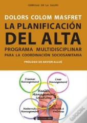La Planificación Del Alta. Programa Multidisciplinar Para La Coordinación Sociosanitaria