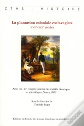 La Plantation Coloniale Esclavagiste ; Du Travail Servile Au Salariat
