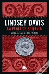 La Plata De Britania (Serie Marco Didio Falco 1)