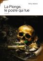 La Plonge, Le Poste Qui Tue Tome 3 - Preview