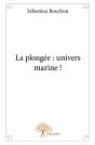 La Plongée : Univers Marine ! - Preview