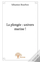 La Plongée : Univers Marine !