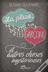 La Pluie, Les Garcons Et Autres Choses Mystérieuses