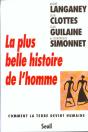 La Plus Belle Histoire De L'Homme. Comment La Terre Devint Humaine - Preview