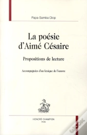 La Poésie D'Aimé Césaire ; Propositions De Lecture