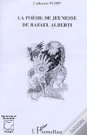 La Poesie De Jeunesse De Rafael Alberti