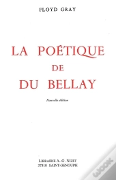 La Poétique De Du Bellay (Édition 2007)