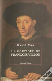 La Poetique De Francois Villon