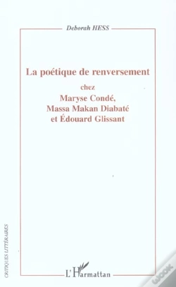 Capa do artigo La Poetique De Renversement Chez Maryse Conde, Massa Makan Diabate Et Edouard Glissant