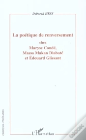 Capa do artigo La Poetique De Renversement Chez Maryse Conde, Massa Makan Diabate Et Edouard Glissant