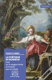 La Poetique Du Bonheur