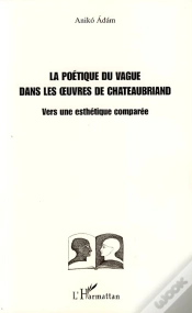 Capa do artigo La Poétique Du Vague Dans Les Oeuvres De Chateaubriand ; Vers Une Esthétique Comparée