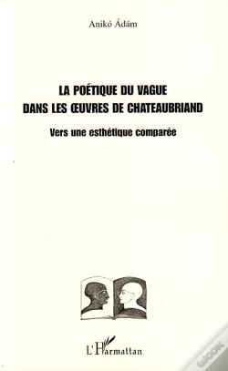 Capa do artigo La Poétique Du Vague Dans Les Oeuvres De Chateaubriand ; Vers Une Esthétique Comparée