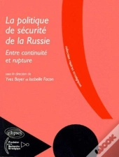 La Politique De Sécurité De La Russie, Entre Continuité Et Rupture