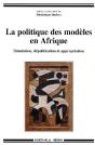 La Politique Des Modèles En Afrique ; Simulation, Dépolitisation Et Appropriation - Preview