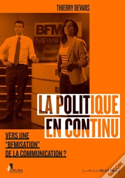 Capa do artigo La Politique En Continu ; Vers Une Bfmisation De La Communication ?