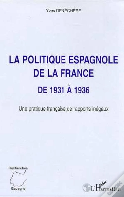 Capa do artigo La Politique Espagnole De La France De 1931 A 1936 : Une Pratique Française De Rapports Inégaux
