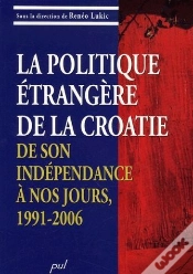 Capa do artigo La Politique Étrangère De La Croatie, De Son Indépendance À Nos Jours, 1991-2006