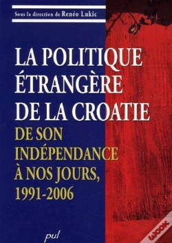 Capa do artigo La Politique Étrangère De La Croatie, De Son Indépendance À Nos Jours, 1991-2006