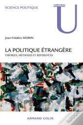 La Politique Étrangère ; Théories, Méthodes Et Références