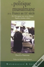 La Politique Musulmane De La France Au Xx Siecle