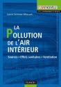 La Pollution De L'Air Intérieur - Sources. Effets Sanitaires. Ventilation : Sources. Effets Sanitaires. Ventilation - Preview