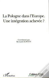 La Pologne Dans L'Europe, Une Integration Achevee ?