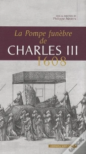 La Pompe Funèbre De Charles Iii ; 1608