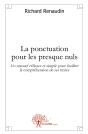 La Ponctuation Pour Les Presque Nuls ; Un Manuel Efficace Et Simple Pour Faciliter La Compréhension De Ses Textes - Preview