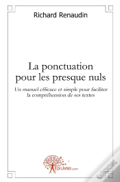 Capa do artigo La Ponctuation Pour Les Presque Nuls ; Un Manuel Efficace Et Simple Pour Faciliter La Compréhension De Ses Textes