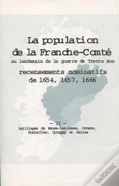 La Population En Franche-Comté Au Lendemain De La Guerre De Trente Ans Tome 2